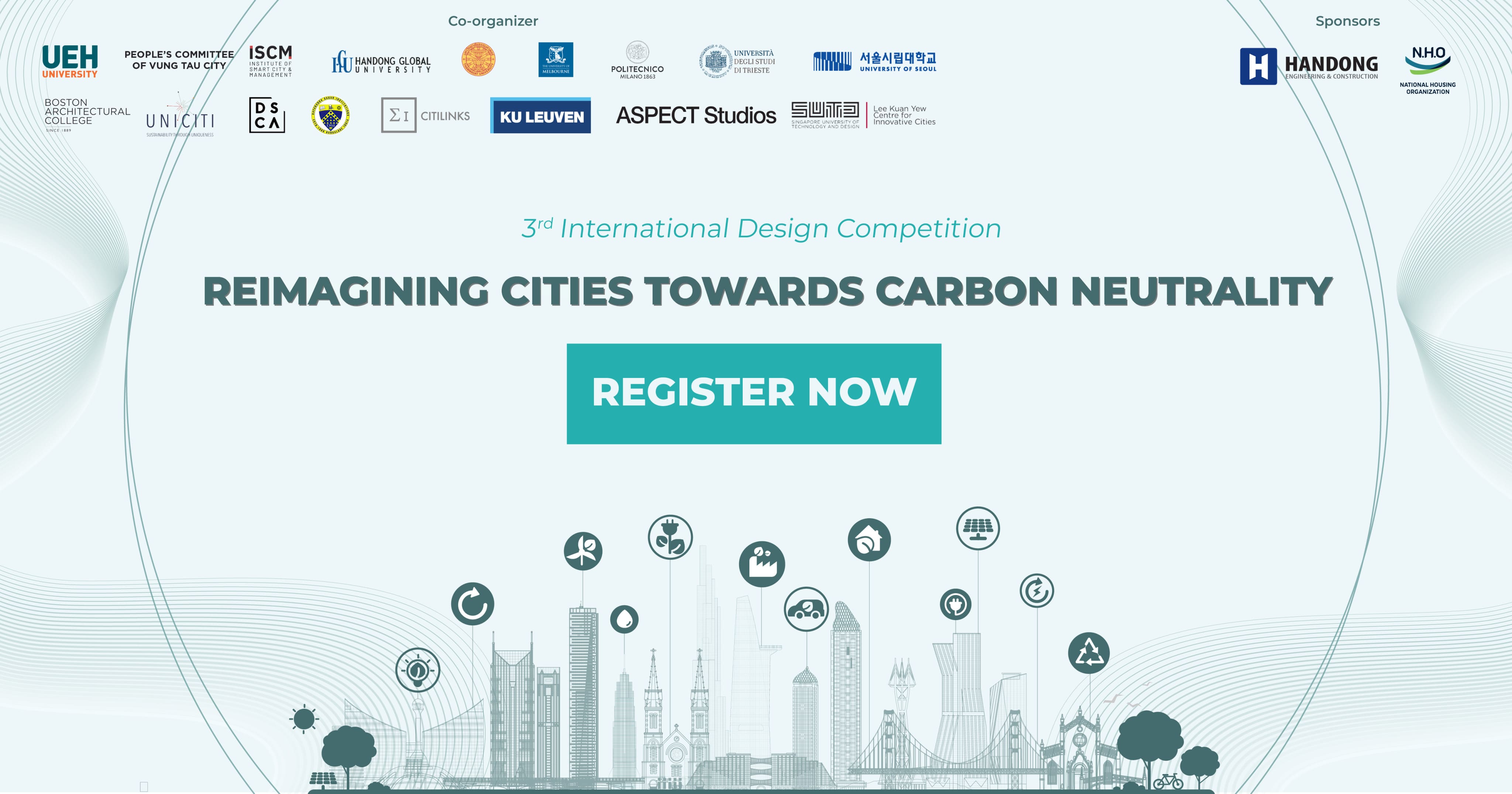 MỞ ĐƠN ĐĂNG KÝ THAM DỰ | LỄ RA MẮT CUỘC THI THIẾT KẾ QUỐC TẾ LẦN 3: REIMAGINING CITIES TOWARDS CARBON NEUTRALITY