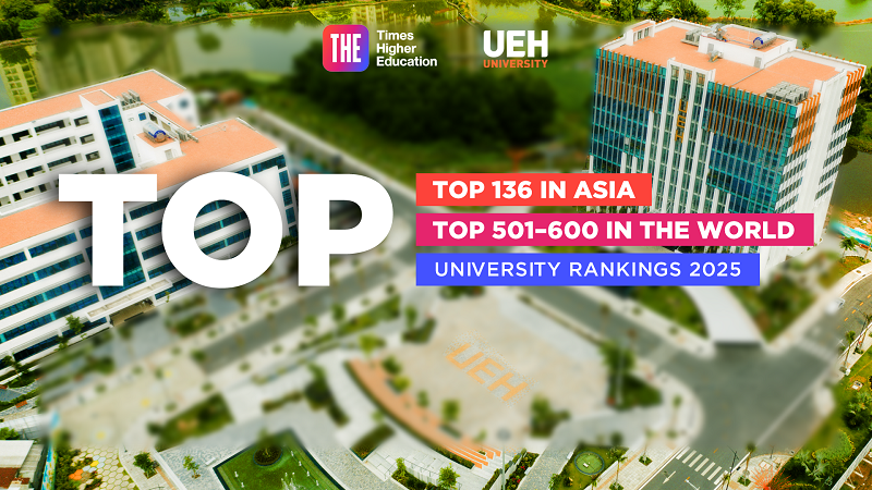 UEH Recording a Historic Milestone: Top 136 Best Universities in Asia According to Times Higher Education 2025 Rankings